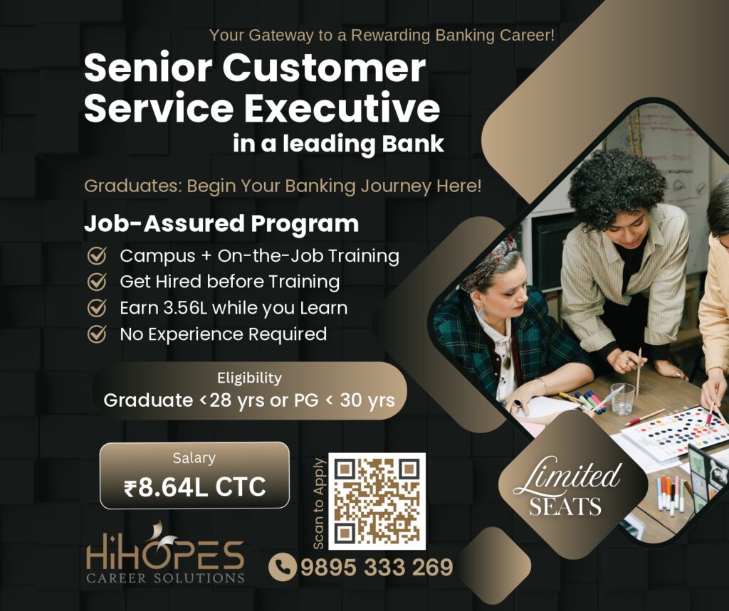 Guaranteed bank job training and placement program in India offering ₹3.56 lakh stipend during training and ₹8.64 lakh CTC after placement – no prior experience required, fast-track your banking career with Hihopes Career Solutions Kochi, limited seats available for graduates under 28 and postgraduates under 30, call 9895333269 for admission