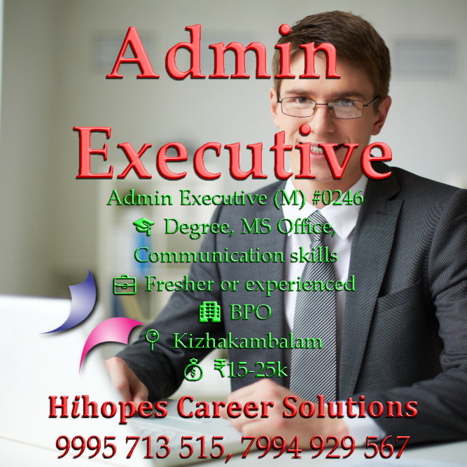 Admin Executive job vacancy in Kizhakambalam, Kochi for BPO industry by Hihopes Career Solutions. Male candidates with a Degree, MS Office skills, and good communication. Salary 15,000 to 25,000 rupees. Open for freshers and experienced professionals in Ernakulam