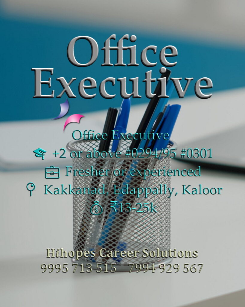 Office Executive job for males in Kakkanad, Kochi. Pharma industry vacancy by Hihopes Career Solutions. Degree required. Salary 18,000 to 25,000 rupees