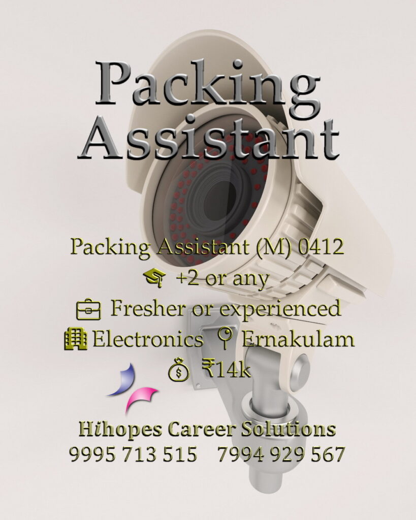 Male Packing Assistant job vacancy in Ernakulam electronics sector. Required +2 and 2-wheeler license. 11am to 7:30pm shift. Salary 14k. Hihopes Career Solutions