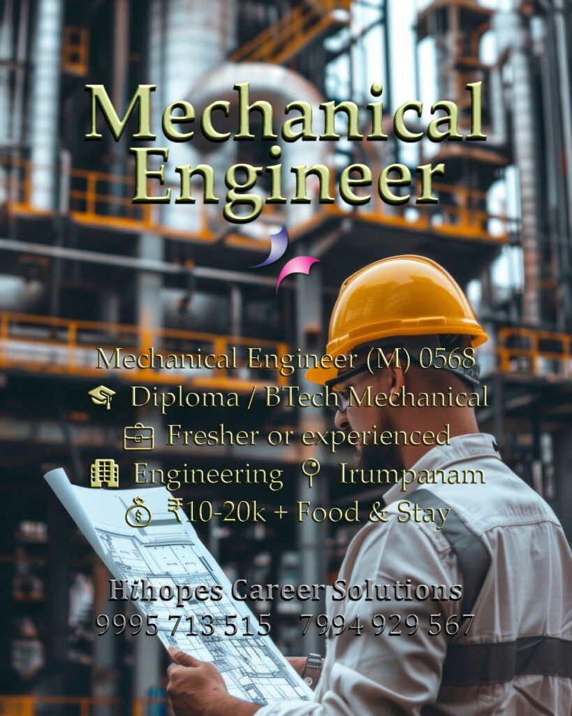 Mechanical Engineer job vacancy in an engineering firm at Irumpanam, Kochi. Requires Diploma or B.Tech. Freshers and experienced welcome. Salary 10k to 20k with food and accommodation. Hihopes Career Solutions