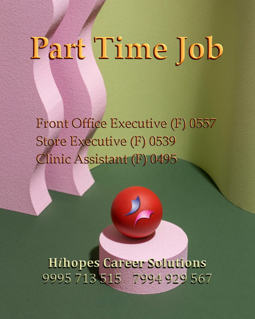 Part-time job vacancies for females in Kochi. Roles include Front Office Executive, Store Executive, and Clinic Assistant in Kadavanthra, Kaloor, and Palarivattom. Hihopes Career Solutions