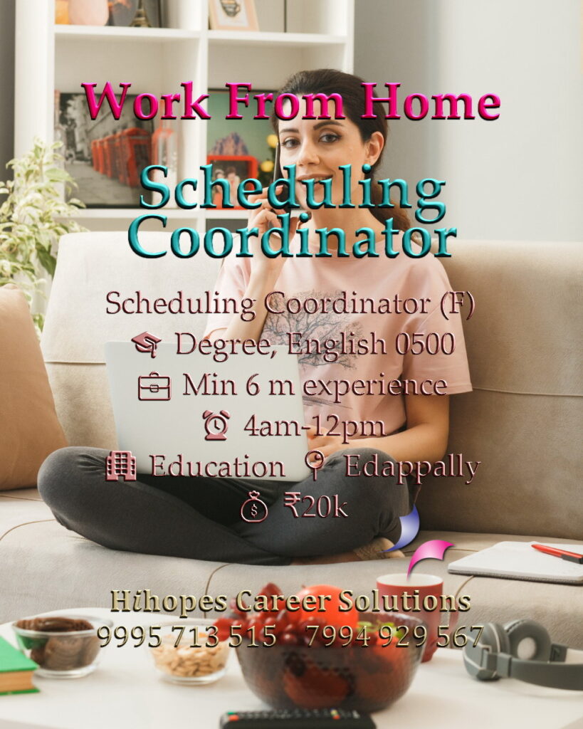 Female Scheduling Coordinator Work From Home job vacancy in the Education sector. Shift 4am to 12pm. Requires Degree and English skills. Salary 20k. Hihopes Career Solutions