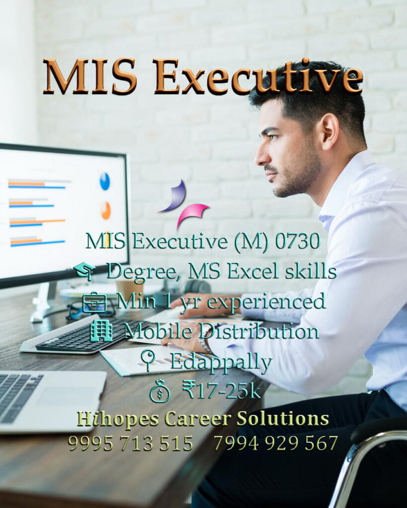 MIS Executive Job Vacancy in Edappally, Kochi | ₹17k–25k | MS Excel Required | Min 1 Year Experience | Hihopes Career Solutions