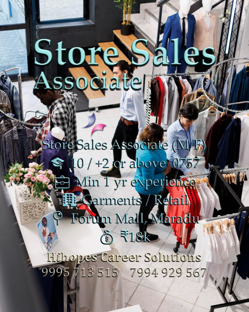 Job vacancy for Store Sales Associate (Male/Female) at Forum Mall Maradu Kochi - 10th / +2 or above, Minimum 1 year experience in Garments/Retail, Salary ₹18,000, Hihopes Career Solutions recruitment