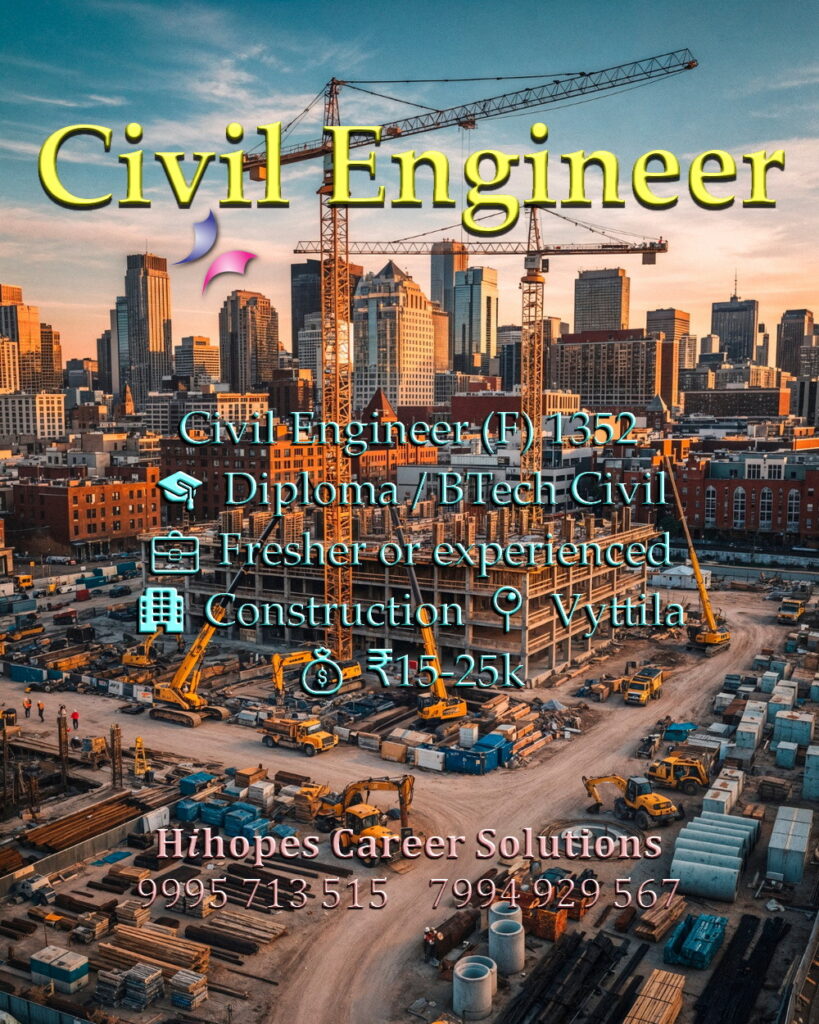 Job vacancy for Female Civil Engineer in Vyttila Kochi - Diploma / BTech Civil, Fresher or experienced, Construction company, Salary ₹15,000 to ₹25,000, Hihopes Career Solutions recruitment