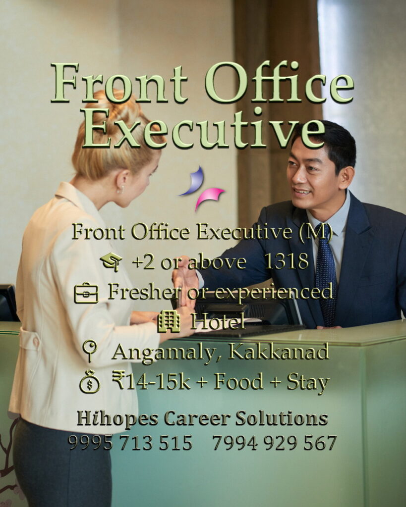 Job vacancy for Male Front Office Executive in Angamaly Kochi - +2 or above, Fresher or experienced, Hotel, Salary ₹14,000 to ₹15,000 + Food & Accommodation, Hihopes Career Solutions recruitment
