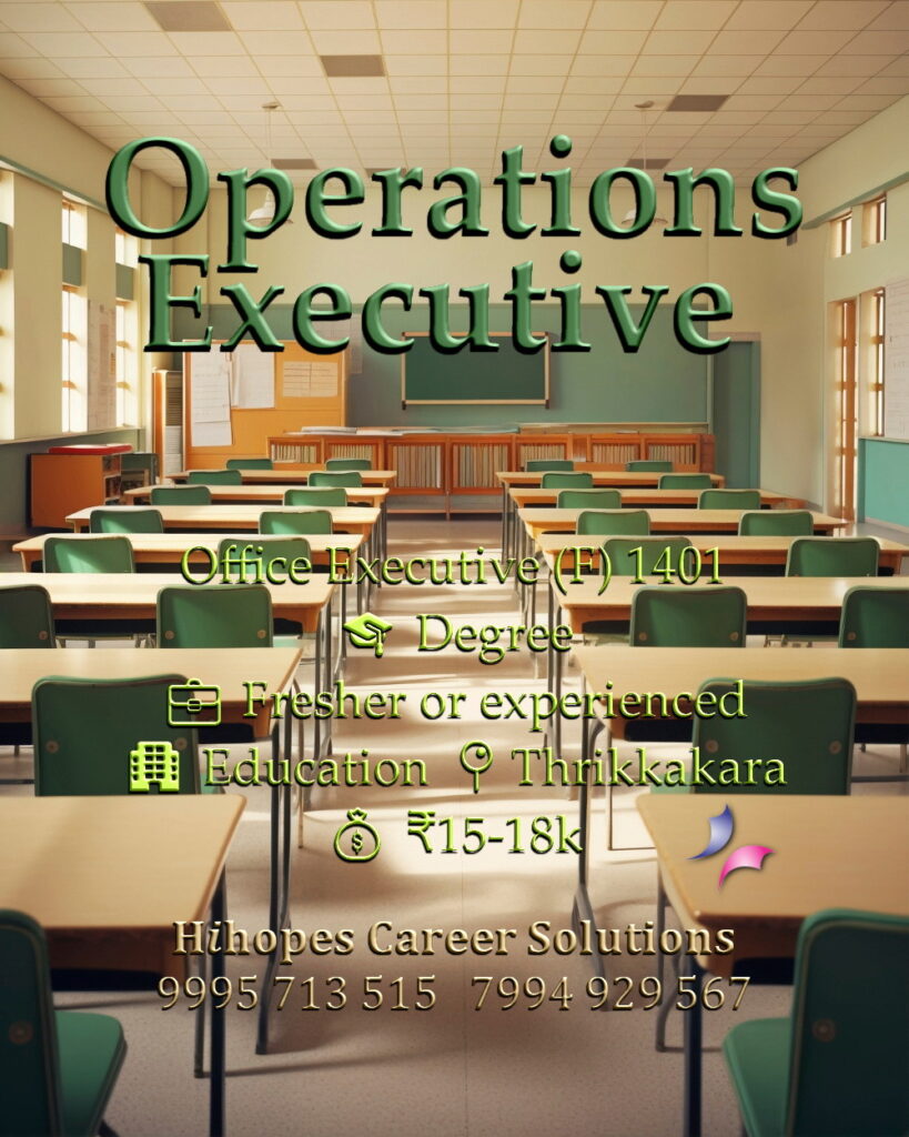 Job vacancy for Female Office Executive in Thrikkakara Kochi - Degree, Fresher or experienced, Education sector, Salary ₹15,000 to ₹18,000, Hihopes Career Solutions recruitment