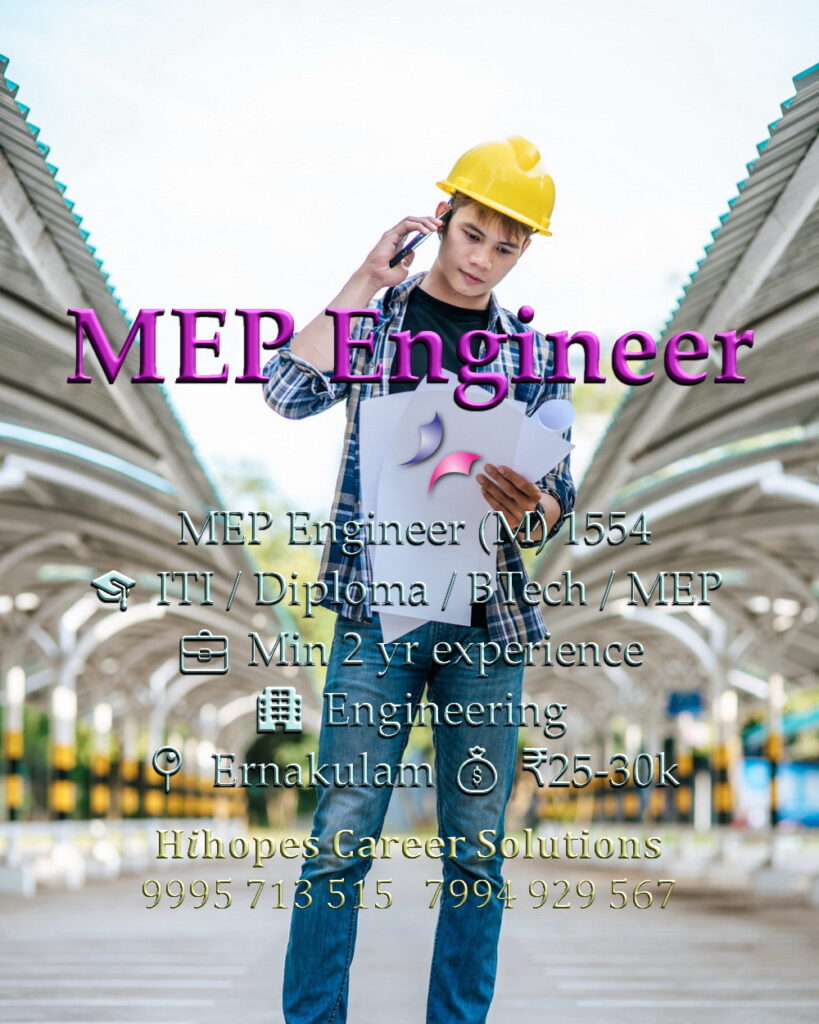 MEP Engineer job opening in Ernakulam, Kochi, for a facility management company. ITI, Diploma, B.Tech or MEP qualification and minimum 2 years experience required. Salary ₹25,000 to ₹30,000.