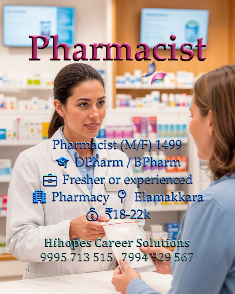 Job vacancy for Pharmacist (Male/Female) in Elamakkara Kochi - DPharm / BPharm, Fresher or experienced, Pharmacy, Salary ₹18,000 to ₹22,000, Hihopes Career Solutions recruitment