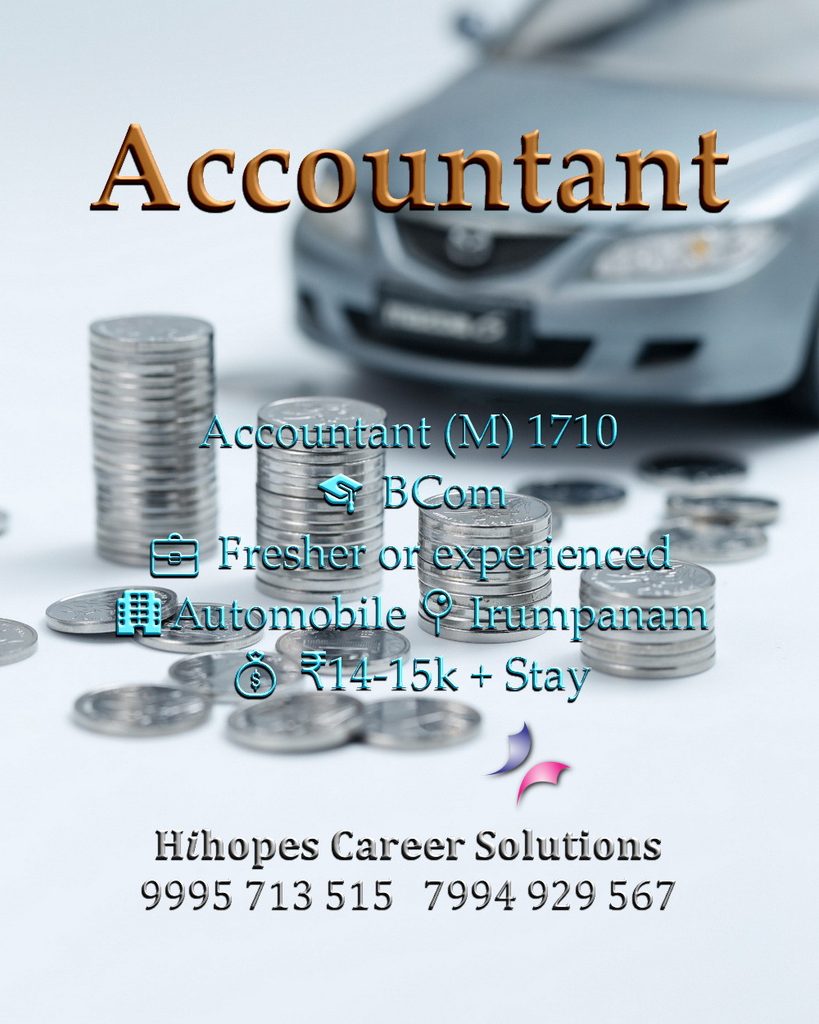 Job vacancy for Male Accountant in Irumpanam Kochi - BCom, Fresher or experienced, Automobile company, Salary ₹14,000 to ₹15,000 + Accommodation, Hihopes Career Solutions recruitment