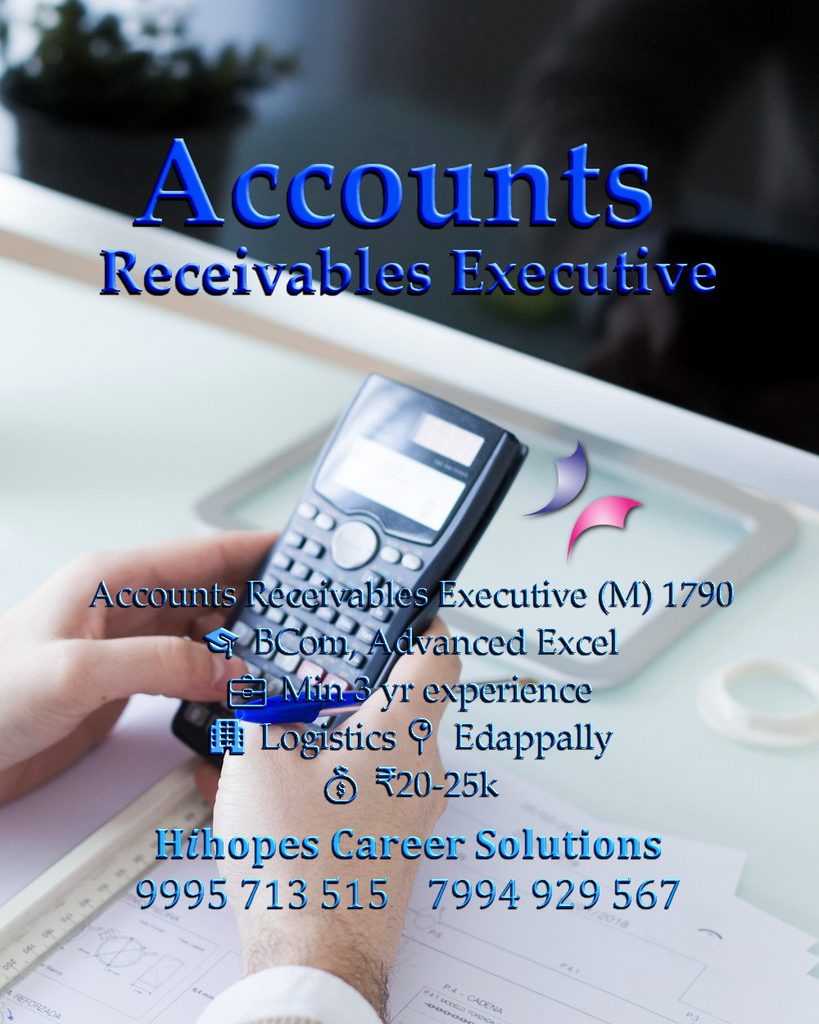 Job vacancy for Male Accounts Receivables Executive in Edappally Kochi - BCom with Advanced Excel skills, Minimum 3 years experience, Logistics company, Salary ₹20,000 to ₹25,000, Hihopes Career Solutions recruitment