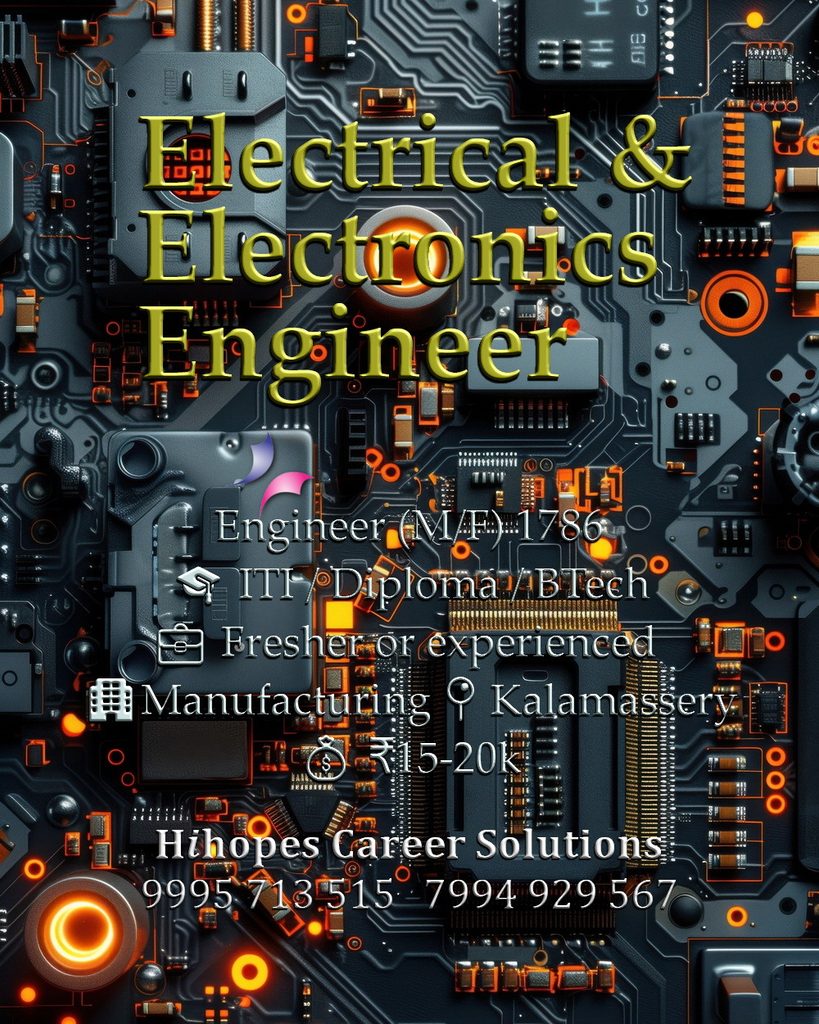 Job vacancy for Electrical & Electronics Engineer (Male/Female) in Kalamassery Kochi - ITI / Diploma / BTech Electrical or Electronics, Fresher or experienced, Manufacturing company, Salary ₹15,000 to ₹20,000, Hihopes Career Solutions recruitment
