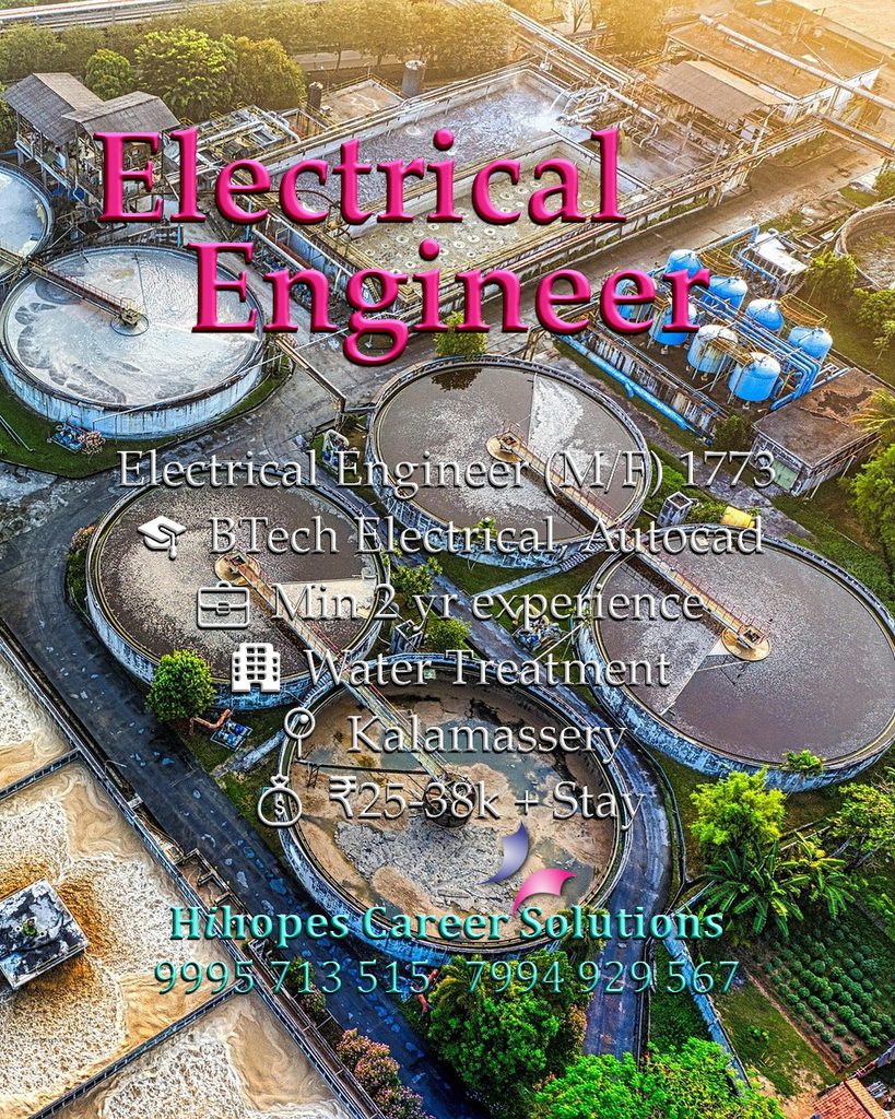 Job vacancy for Electrical Engineer (Male/Female) in Kalamassery Kochi - BTech Electrical Engineering with AutoCAD skills, Minimum 2 years experience, Water Treatment company, Salary ₹25,000 to ₹38,000 + Accommodation, Hihopes Career Solutions recruitment