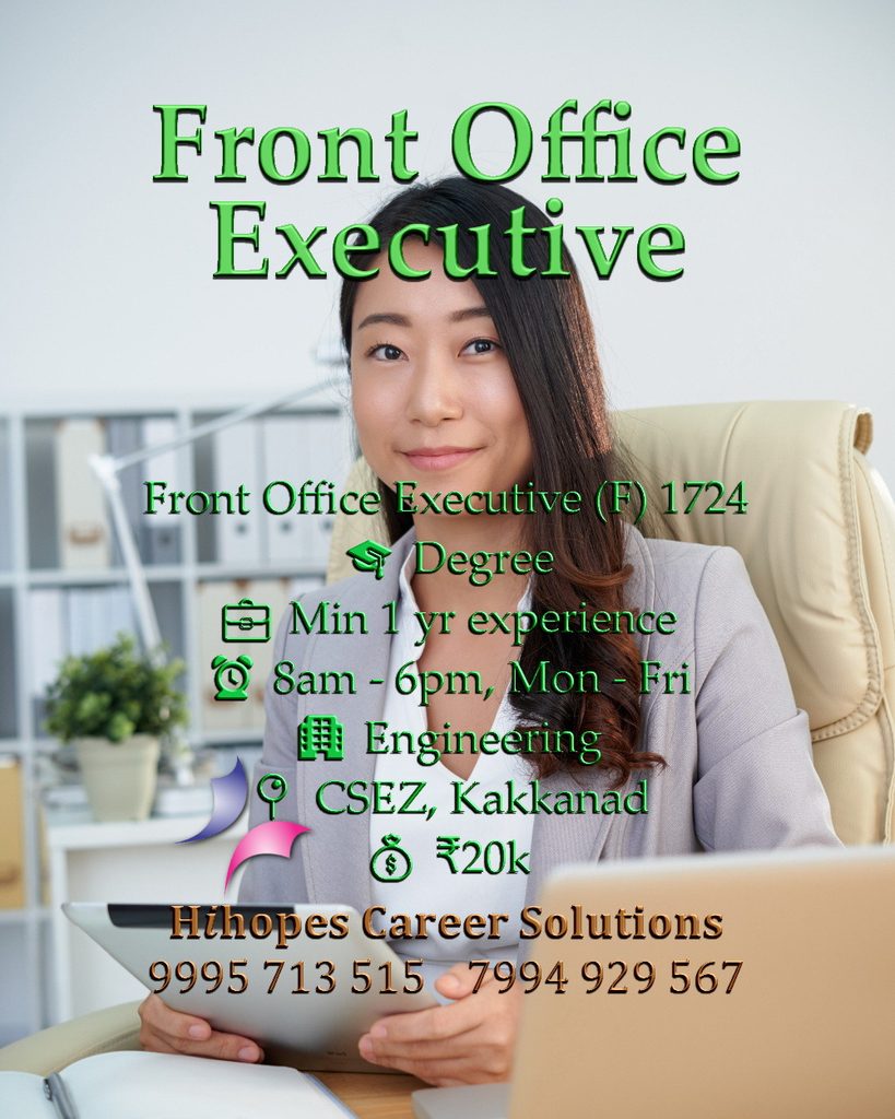 Job vacancy for Female Front Office Executive in CSEZ Kakkanad Kochi - Degree with minimum 1 year experience, Engineering company, Shift 8 AM - 6 PM (Mon-Fri), Salary ₹20,000, Hihopes Career Solutions recruitment
