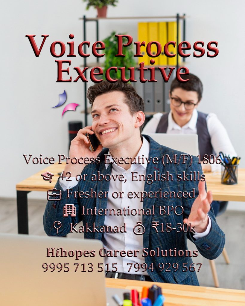 Job vacancy for Voice Process Executive (Male/Female) in Kakkanad Kochi - +2 or above with good English skills, Fresher or experienced, International BPO, Salary ₹18,000 to ₹30,000, Hihopes Career Solutions recruitment