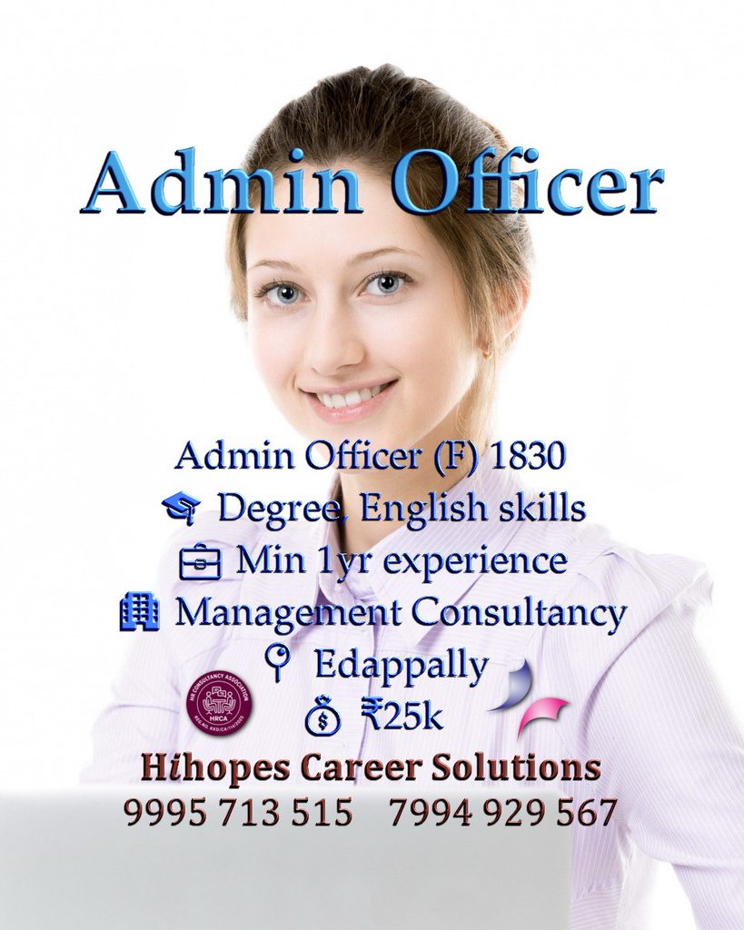 Job vacancy for Female Admin Officer in Edappally Kochi - Degree with good English skills, Minimum 1 year experience, Management Consultancy company, Salary ₹25,000, Hihopes Career Solutions recruitment